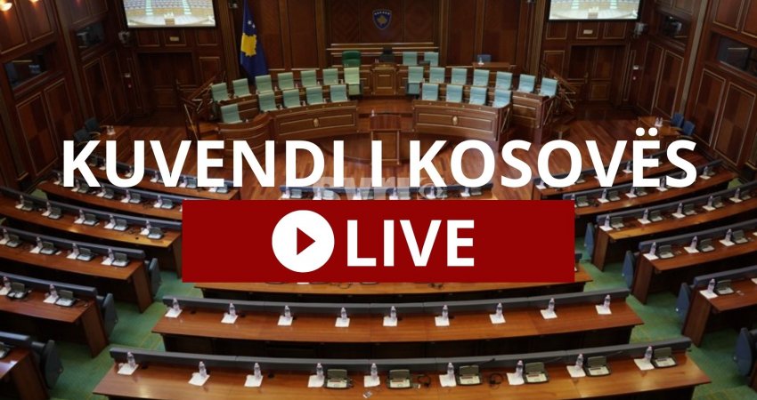 LIVE: Seanca e Kuvendit të Kosovës