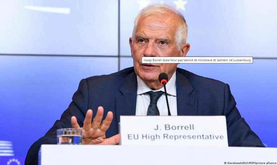 DW/ Borrell: BE-ja e gatshme për masa ndëshkuese ndaj Kosovës dhe Serbisë