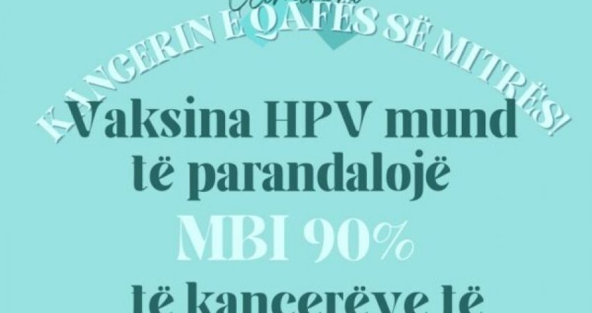 IKSHPK-ja për kancerin e qafës së mitrës: Vaksinohuni, kontrollohuni dhe qëndroni të mbrojtur