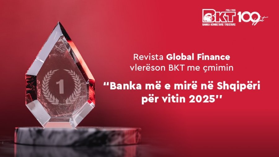 Banka Kombëtare Tregtare është vlerësuar për të shtatin vit radhazi nga Global Finance si 'Banka më e mirë në Shqipëri për vitin 2025'