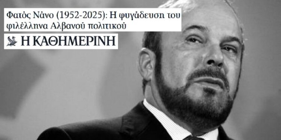 'Kathimerini' zbulon prapaskenat: Fatos Nano, kryeministri shqiptar më filogrek