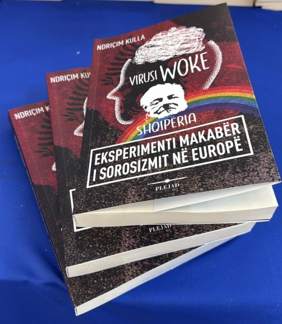 'Virusi Woke – Shqipëria: eksperimenti makabër i soroizmit në Europë'