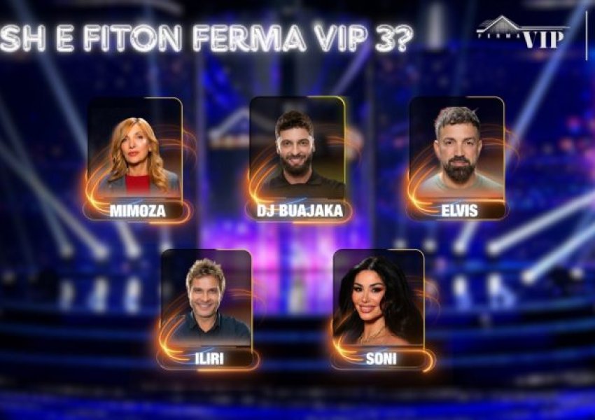 Pritjes i erdhi fundi! Finalja e madhe e Ferma VIP 3, kush do të jetë fituesi i këtij edicioni
